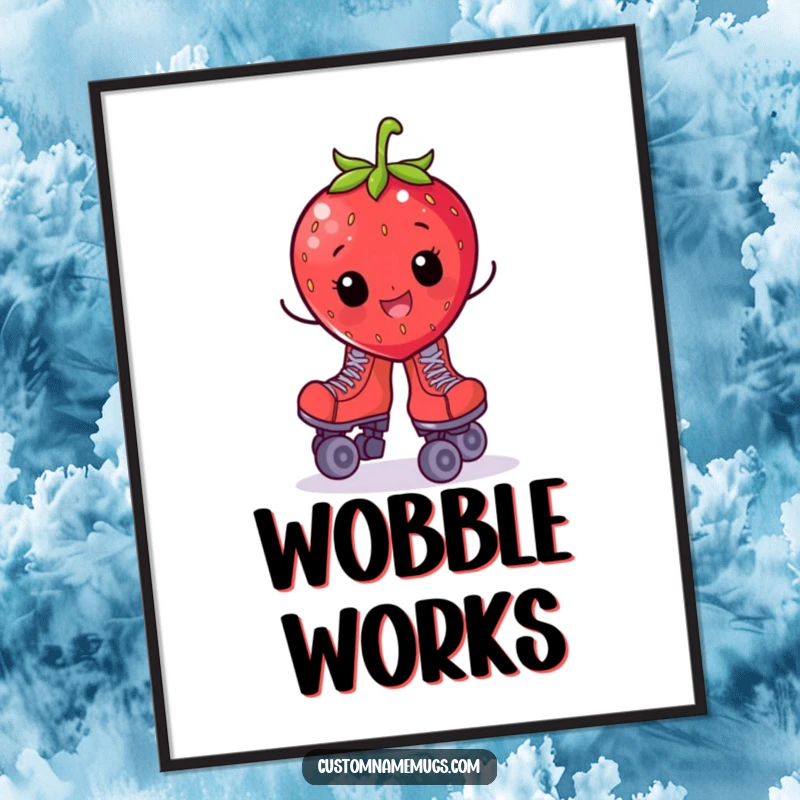 Funny poster of a cheerful strawberry character on oversized roller skates, wobbling precariously, adding whimsical charm.