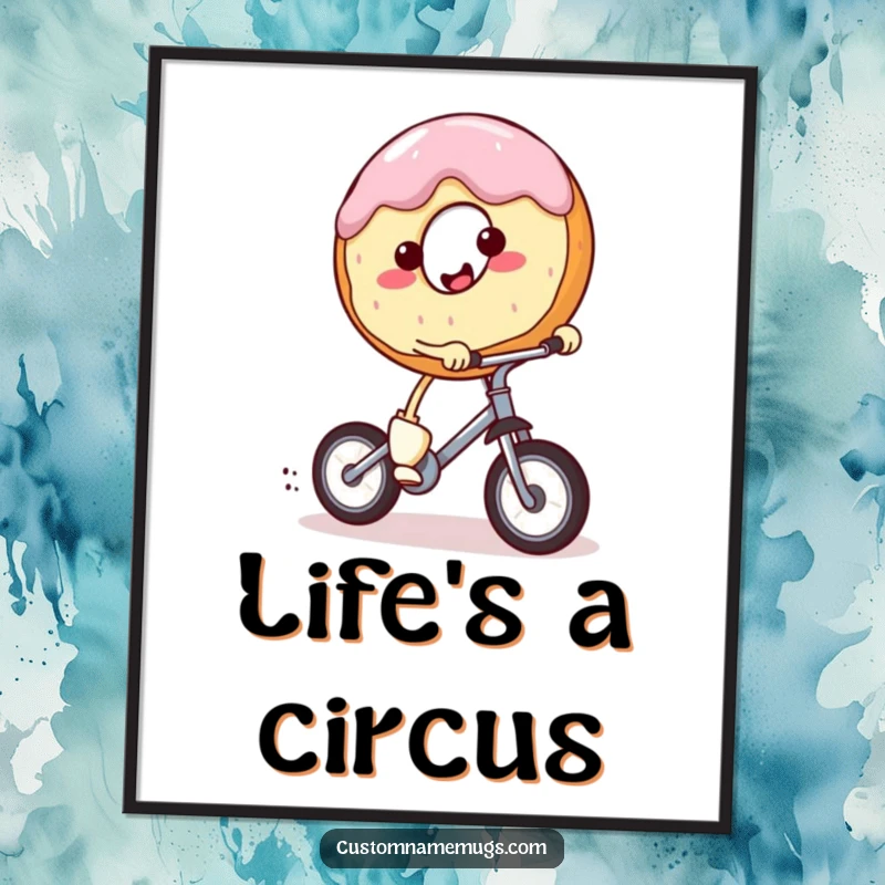 Funny poster art of a smiling, round donut character with tiny legs enthusiastically riding a miniature unicycle. Whimsical and humorous wall decor.