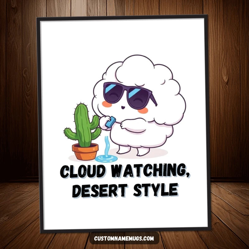 Funny Free Printable Wall Art: A fluffy cloud with sunglasses attempts to water a tiny, sad cactus.