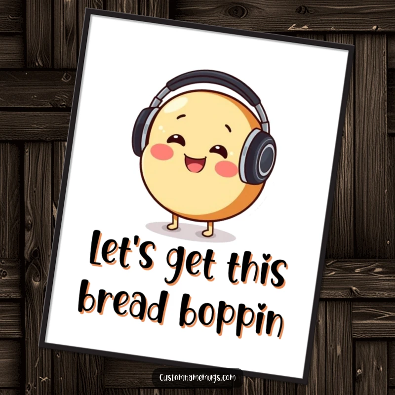 Funny Free Printable Wall Art: A smiling round bread character wearing huge headphones and bobbing its head.