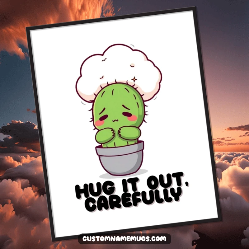 Funny free printable wall art: A Kawaii cactus character looking visibly uneasy while attempting to hug a large, soft cloud.