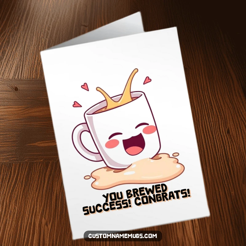 Free printable congratulations card: A laughing Kawaii coffee mug character tipping over and spilling its liquid with glee.