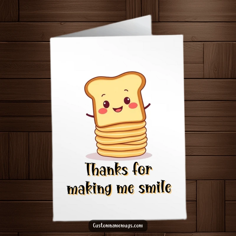 Funny Free Printable Thank You Card: Slice of toast with a smug grin balancing a nearly tumbling stack of wobbly pancakes, humorously saying thank you.